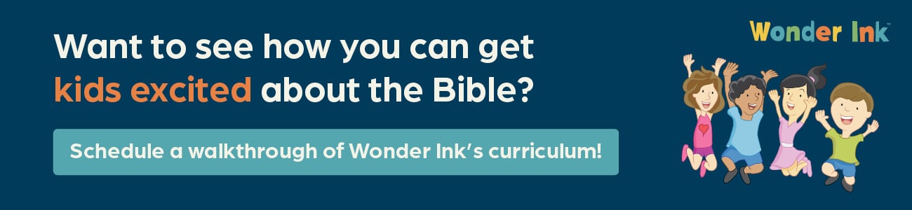 Click this graphic to schedule a walkthrough of Wonder Ink’s children’s Bible curriculum and learn more about Bible-based studies for kids.