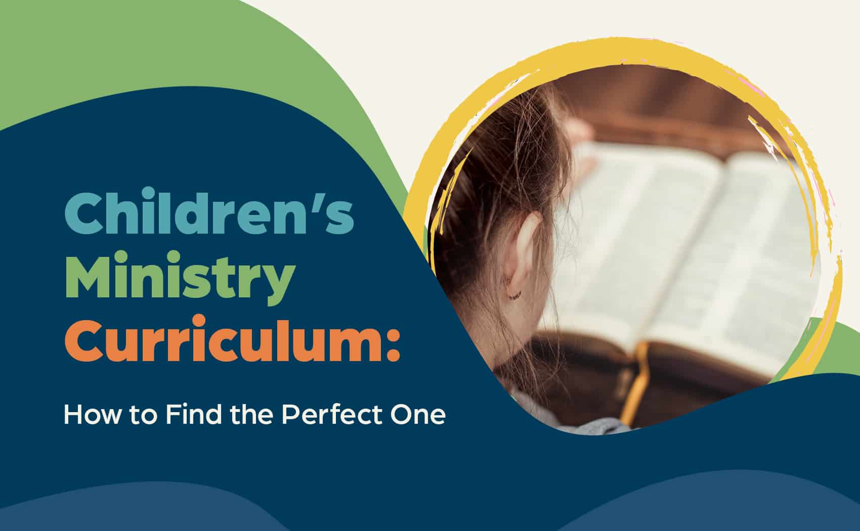 Children’s Ministry Curriculum: How To Find The Perfect One - Wonder Ink